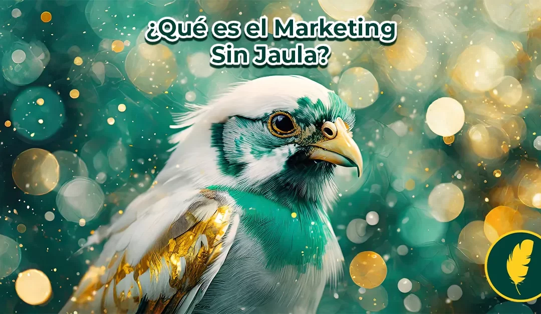 ¿Qué es el marketing Sin jaula?